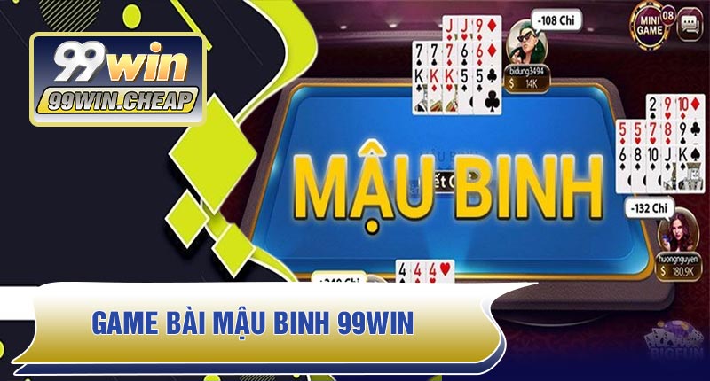 Game Bài Mậu Binh 99WIN