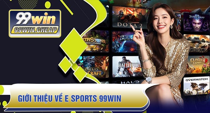 Giới thiệu về E Sports 99WIN