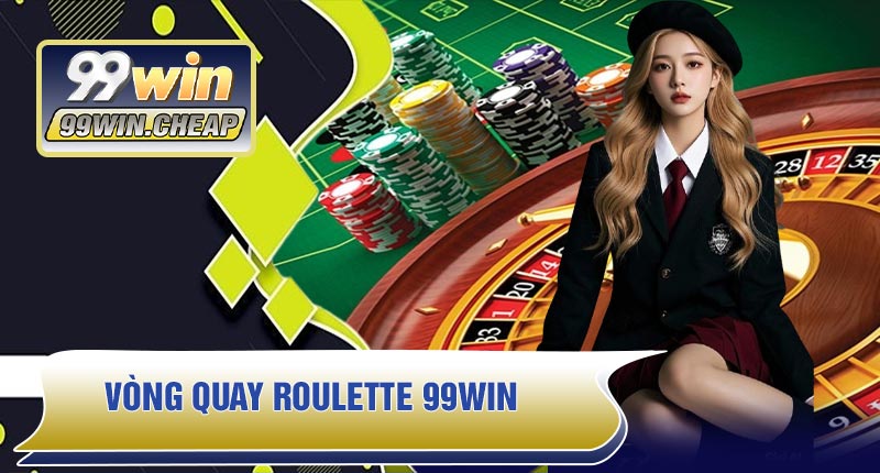 Vòng Quay Roulette 99WIN